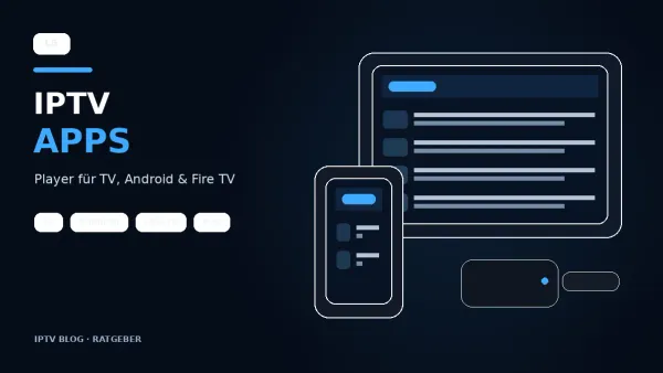 Vergleich verschiedener IPTV Apps auf Fernseher Smartphone und Streaminggerät